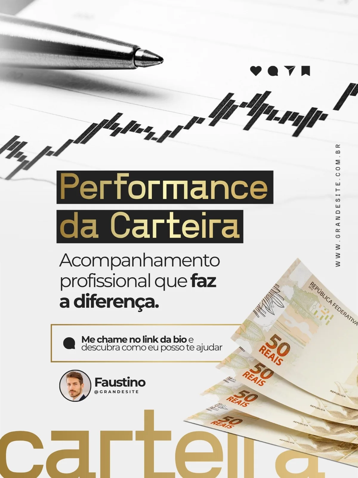 Template de Instagram com fundo branco, mostrando um gráfico de desempenho financeiro e uma caneta prateada. O texto principal em dourado e preto anuncia 'Performance da Carteira' e 'Acompanhamento profissional que faz a diferença'. Notas de Real em primeiro plano e detalhes em dourado conferem um ar moderno e sofisticado.