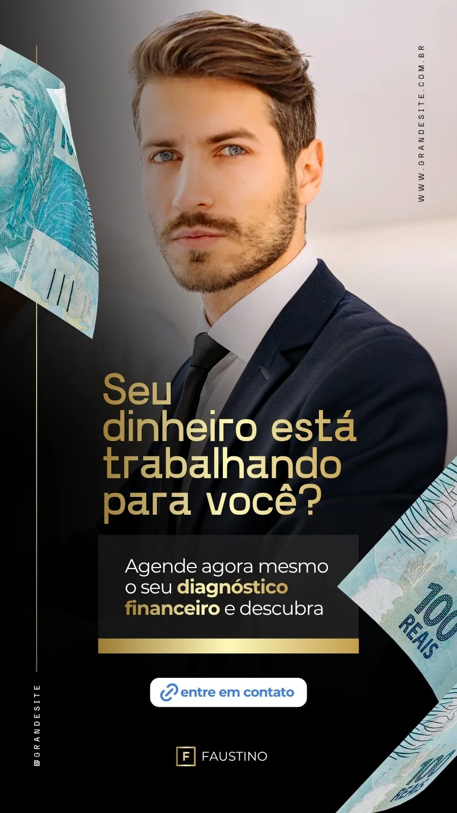 Story de Instagram com fundo preto e detalhes dourados, apresentando um homem de terno e notas de dinheiro. O texto principal é 'Seu dinheiro está trabalhando para você?' e convida para agendar um diagnóstico financeiro.