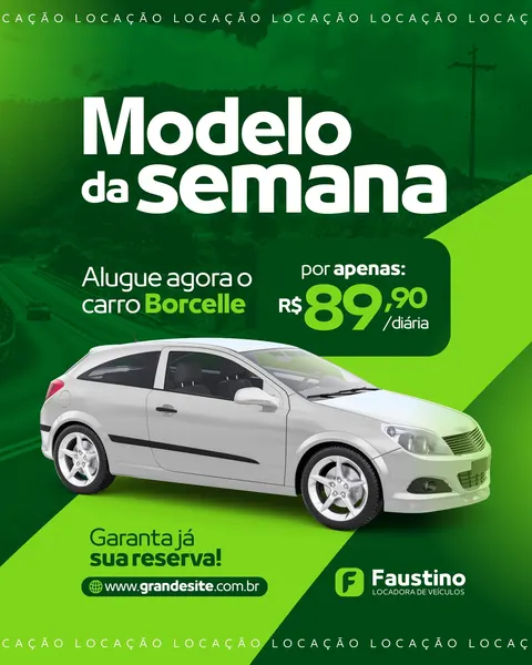 Post para Instagram e Facebook com fundo verde e carro branco em destaque. Título 'Modelo da Semana' e oferta 'Alugue agora o carro Borcelle por R$ 89,90/diária' em branco e verde vibrante. Inclui chamada para ação 'Garanta já sua reserva!' e logo de locadora de veículos, ideal para promoções.