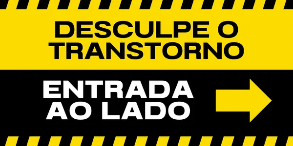 Banner horizontal com fundo amarelo e preto listrado nas bordas. O texto principal em amarelo diz 'DESCULPE O TRANSTORNO' e abaixo, em branco, 'ENTRADA AO LADO' com uma seta amarela apontando para a direita. Design moderno e de alto contraste para sinalização eficaz.