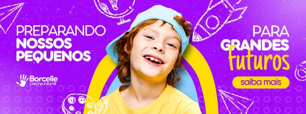 Banner horizontal roxo com ilustrações de foguetes e balões. Um menino sorridente com boné azul está no centro, com textos "PREPARANDO NOSSOS PEQUENOS" e "PARA GRANDES FUTUROS". Inclui logo "Borchelle creche infantil" e botão "saiba mais".