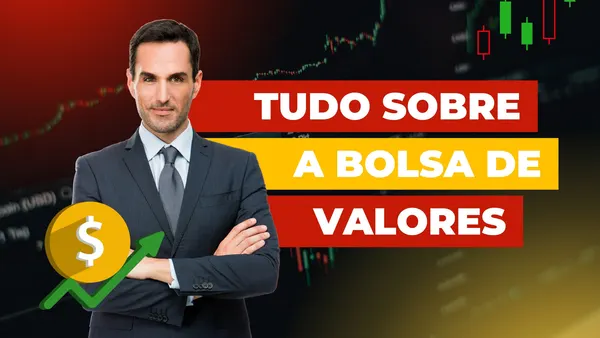 Homem de terno com os braços cruzados em frente a um gráfico de ações e o texto "Tudo sobre a Bolsa de Valores". Um ícone de dólar com uma seta verde ascendente reforça o tema financeiro.