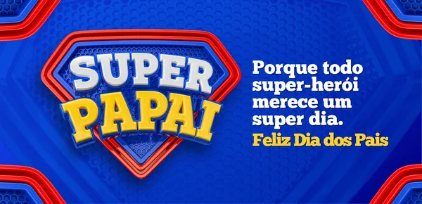 Banner horizontal azul com o símbolo de super-herói em destaque, contendo as palavras "SUPER PAPAI" em letras 3D brancas e amarelas. Ao lado, a mensagem "Porque todo super-herói merece um super dia. Feliz Dia dos Pais" em branco e amarelo. O design é vibrante e com contornos vermelhos.