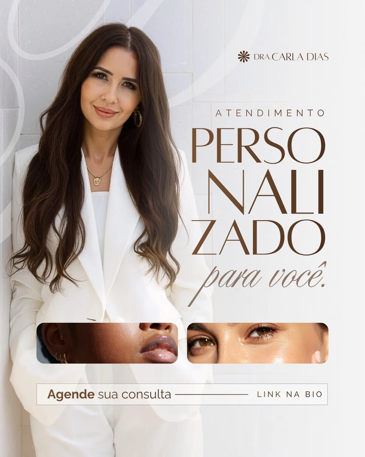 Mulher com cabelos longos e cacheados, vestindo um blazer branco elegante, sorri para a câmera. Ao lado, o texto 'Atendimento Personalizado para você' e imagens de pele saudável e olhos. Um convite para agendar consulta com link na bio.
