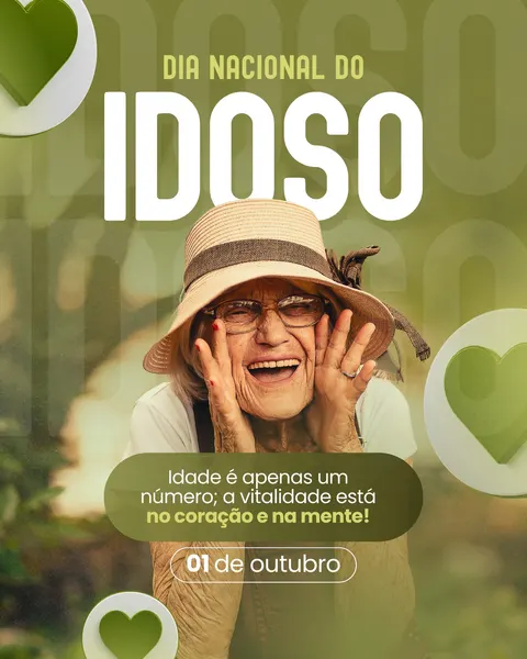 Post elegante em verde e branco para o Dia Nacional do Idoso, comemorado em 1º de Outubro. Apresenta uma idosa sorridente usando chapéu, com a frase 'Idade é apenas um número; a vitalidade está no coração e na mente!' e corações verdes decorativos.