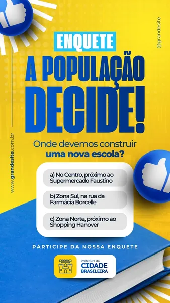 Template de Instagram Story com fundo amarelo vibrante e elementos azuis. O título 'A População Decide!' em letras grandes e azuis convida à participação em uma enquete sobre a construção de uma nova escola, com opções de localização. Ícones de 'like' e um livro azul completam o design.
