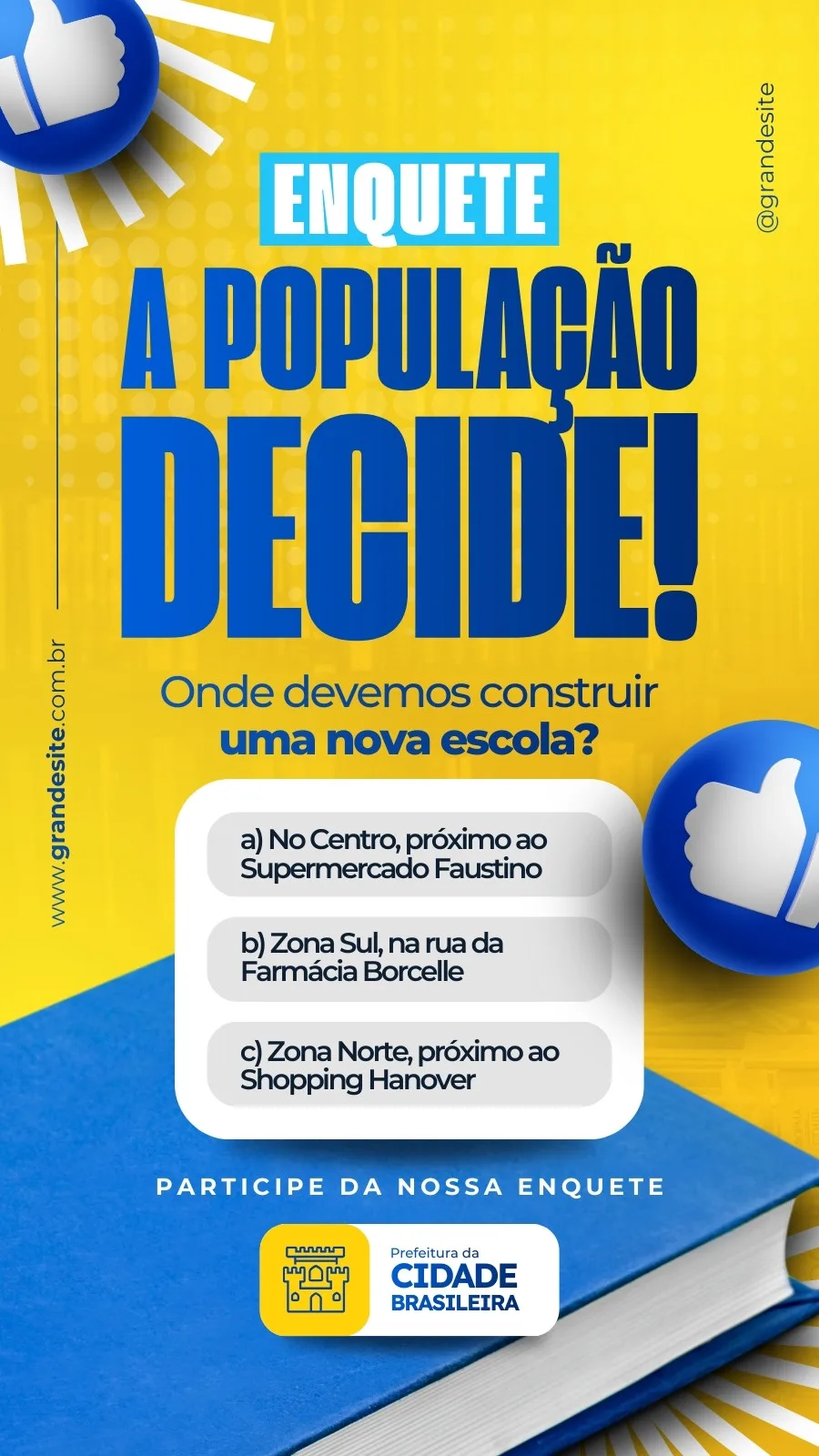 Template de Instagram Story com fundo amarelo vibrante e elementos azuis. O título 'A População Decide!' em letras grandes e azuis convida à participação em uma enquete sobre a construção de uma nova escola, com opções de localização. Ícones de 'like' e um livro azul completam o design.