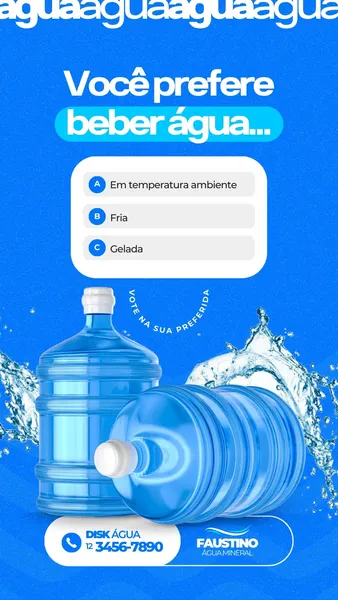 Um story de Instagram com fundo azul vibrante, apresentando a pergunta 'Você prefere beber água...' com opções de resposta em caixas brancas. Duas grandes garrafas de água mineral azuis transparentes estão em destaque, com respingos de água ao redor. Inclui um botão de 'Disk Água' com número de telefone e logo da marca.