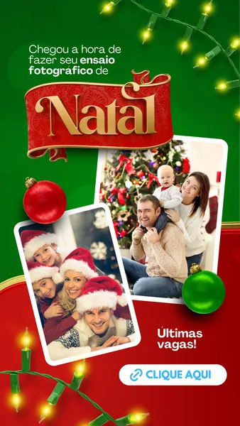 Template de Story para Instagram com fundo verde e vermelho, decorado com luzes de Natal e enfeites. Apresenta fotos de famílias felizes em ensaios natalinos, com o título 'Natal' em destaque e um botão de 'Clique Aqui'.