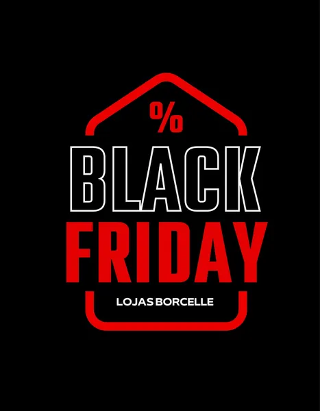 Template de post para Black Friday com fundo preto, texto 'BLACK FRIDAY' em branco e vermelho vibrante. Um ícone de casa com um símbolo de porcentagem acima sugere ofertas. O nome da loja 'LOJAS BORCELLE' aparece em destaque. Design moderno e direto para promoções.