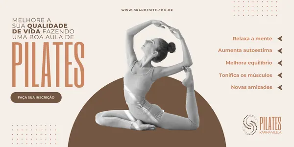 Banner horizontal em tons bege e marrom com a imagem de uma mulher praticando Pilates em pose desafiadora. O texto principal destaca "Melhore a sua qualidade de vida fazendo uma boa aula de Pilates" e um botão "Faça sua inscrição". Benefícios como "Relaxa a mente" e "Tonifica os músculos" são listados.