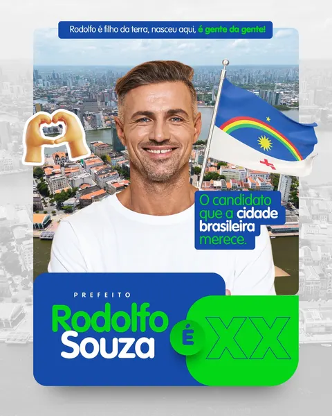 Post para Instagram de campanha política com foto de candidato sorrindo, bandeira estadual ao fundo, e texto "Rodolfo é filho da terra, nasceu aqui, é gente da gente!" e "O candidato que a cidade brasileira merece.". O nome "Rodolfo Souza" aparece em destaque.