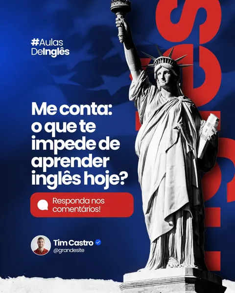 Post para Instagram com fundo azul escuro e a Estátua da Liberdade em destaque. O texto principal em branco pergunta: 'Me conta: o que te impede de aprender inglês hoje?'. Abaixo, um botão vermelho com 'Responda nos comentários!' e a assinatura do professor.