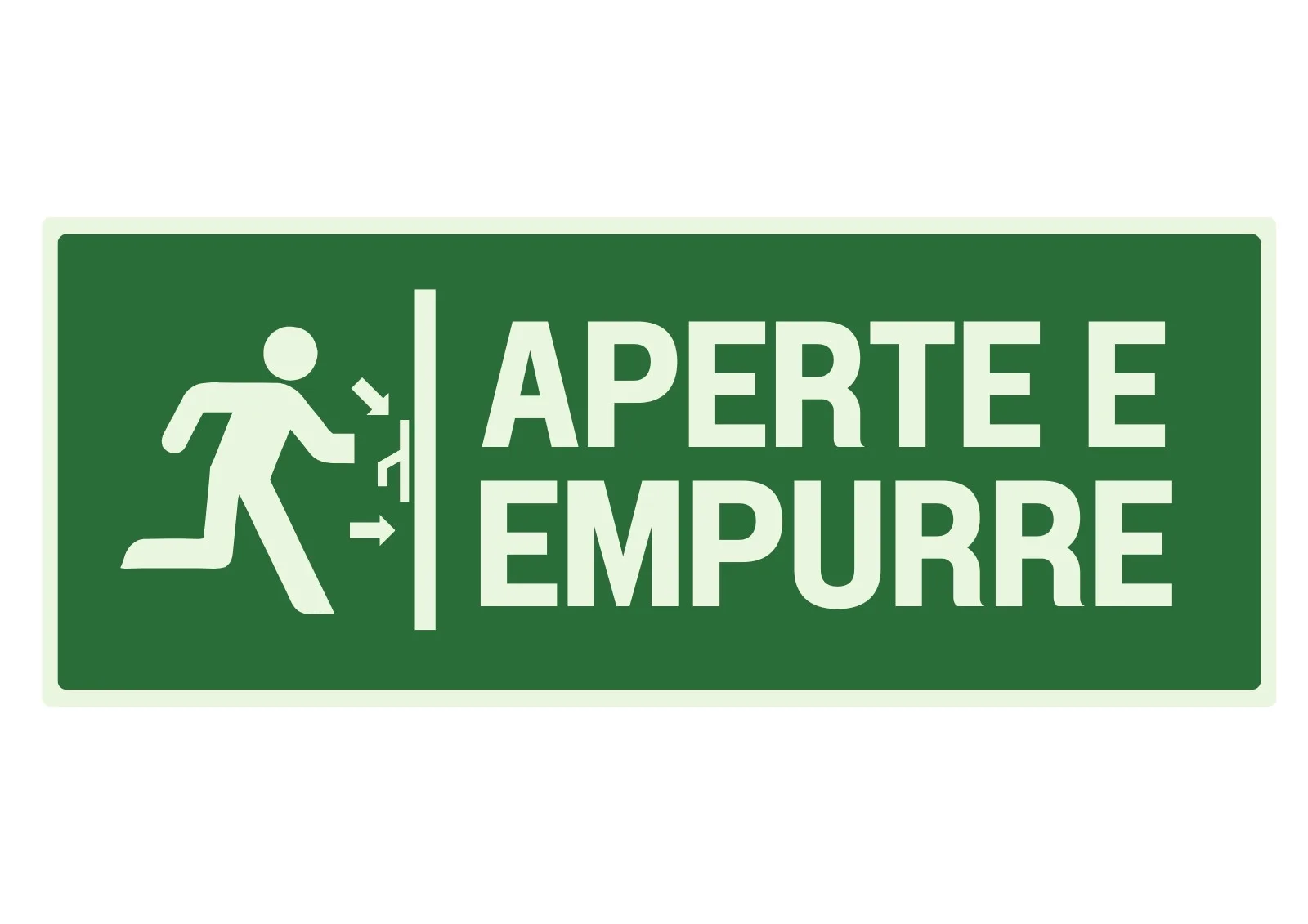 Placa retangular verde com borda clara e texto em branco. Um ícone de pessoa correndo para uma porta com setas indicando para apertar e empurrar. O texto principal diz "APERTE E EMPURRE".