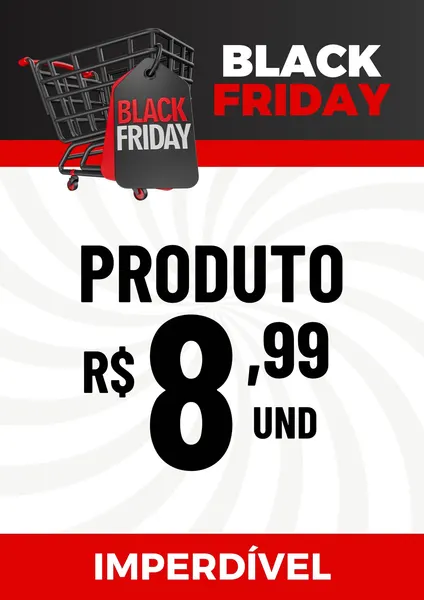 Post vertical de Black Friday em preto, branco e vermelho. Apresenta carrinho de compras com etiqueta 'Black Friday' e o título da promoção. Destaque para 'PRODUTO' e o preço 'R$ 8,99 UND' em fonte grande. Banner 'IMPERDÍVEL' na base. Ideal para posts de promoções em redes sociais de varejo.