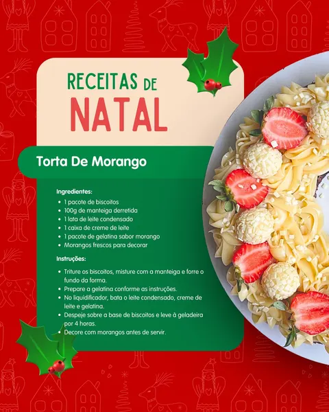 Post de Natal para redes sociais com fundo vermelho e ilustrações festivas. Apresenta receita de Torta de Morango em bloco verde e bege, com ingredientes e instruções. À direita, uma torta de morango decorada. Design moderno em vermelho e verde, ideal para compartilhar conteúdo culinário natalino e engajar seguidores.