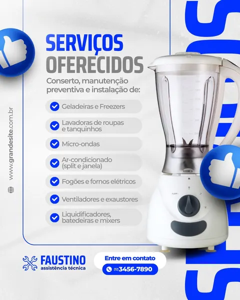 Post para Instagram em tons de azul e branco, exibindo uma lista de "SERVIÇOS OFERECIDOS" para eletrodomésticos. À direita, um liquidificador branco e cinza. Ícones de "joinha" azuis e o logo "Faustino assistência técnica" com um número de contato reforçam a credibilidade e a chamada para ação.
