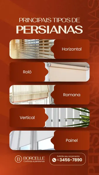 Template de Instagram Story com fundo laranja escuro, destacando os tipos de persianas: Horizontal, Rolô, Romana, Vertical e Painel. Inclui o logo da Borcelle Cortinas e Persianas e um botão de solicitação de orçamento.
